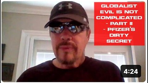 "Part 2: Unmasking Pfizer's Dirty Secret - The Simplicity of Globalist Evil"