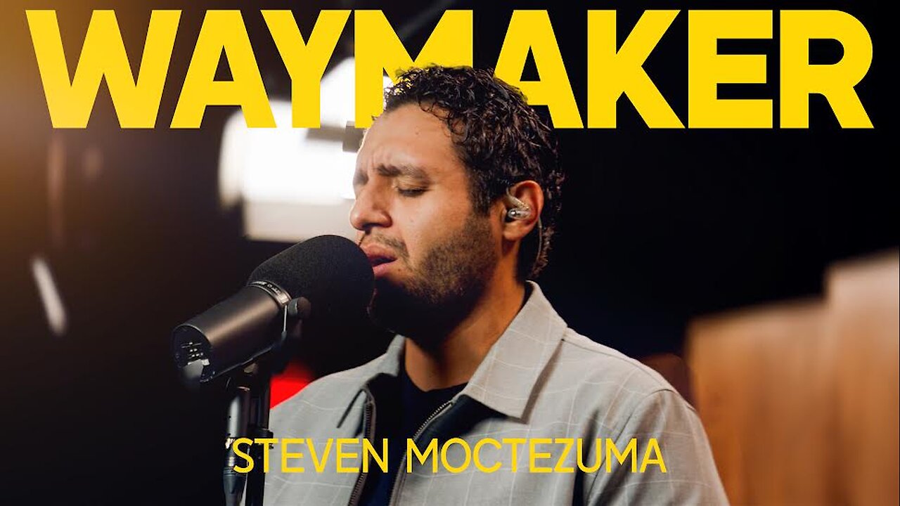 Way Maker - Steven Moctezuma