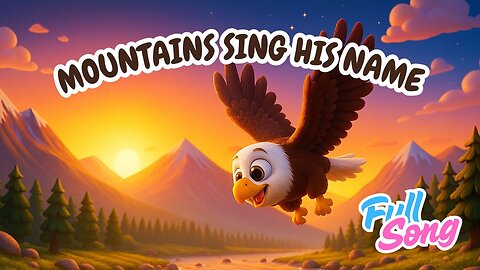 Mountains Sing His Name 🏔️ Powerful Gospel Song for Kids