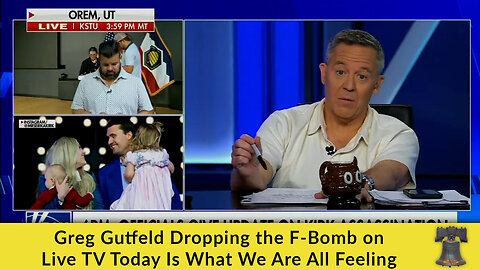 Greg Gutfeld Dropping the F-Bomb on Live TV Today Is What We Are All Feeling
