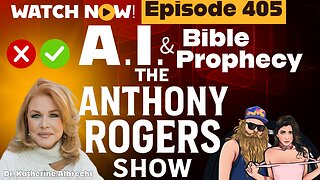 Episode 405 - A.I. & Bible Prophecy