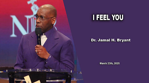 Dr. Jamal H. Bryant - I FEEL YOU - Sunday 23th, March 2025