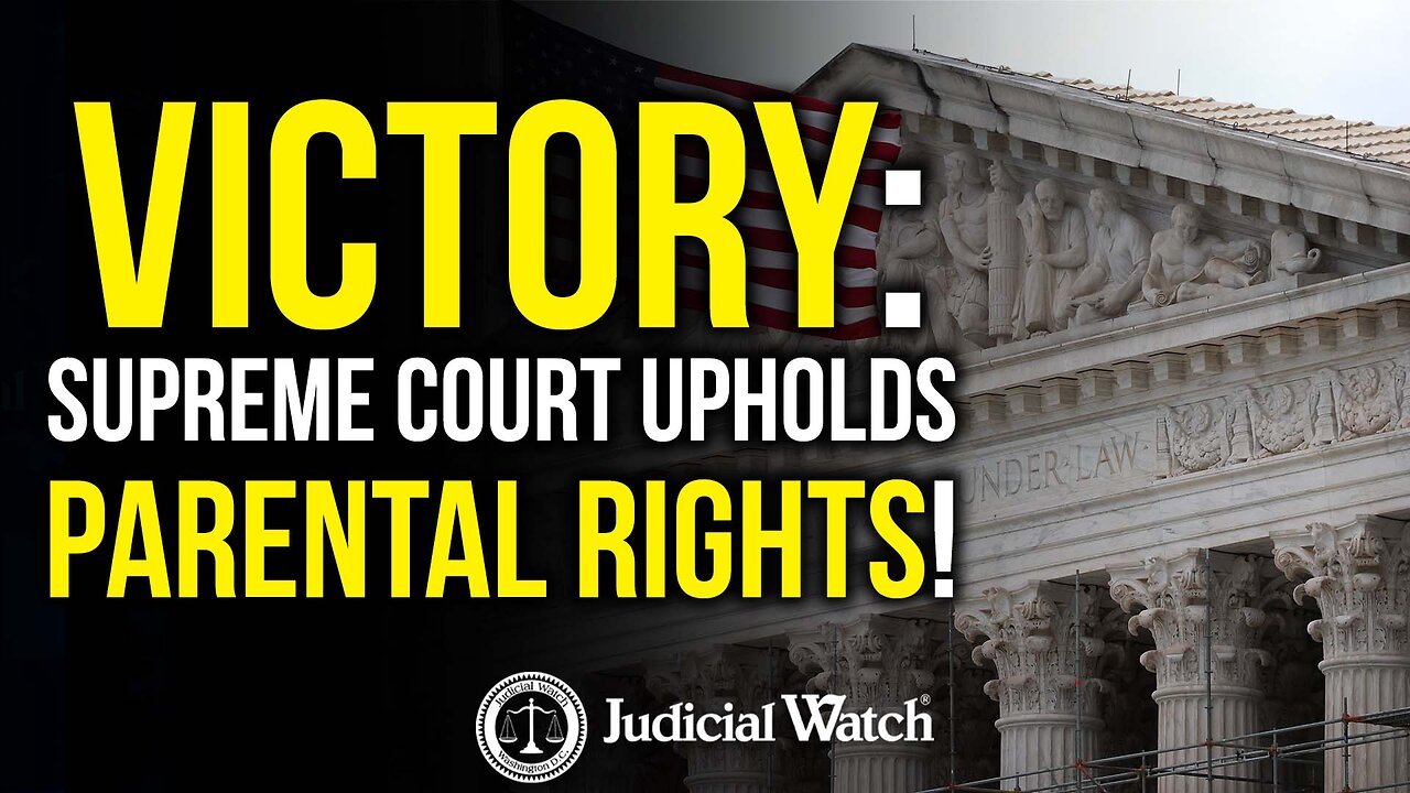 VICTORY: Supreme Court Upholds Parental Rights!