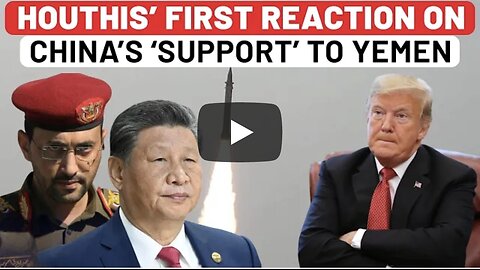 Beijing’s 100 Yemen Projects; Houthis React To ‘Big Support’