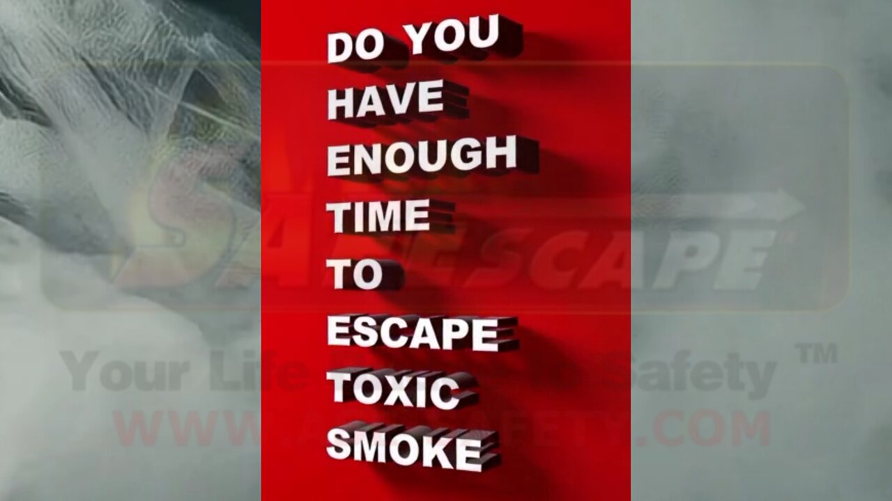 Do You Have Enough Time to Escape Toxic Smoke
