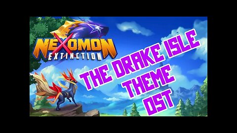 Nexomon: Extinction Drake Isle Theme OST 🔥