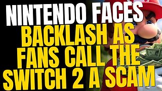 Nintendo’s Switch 2 Scam—Gamers Are Furious