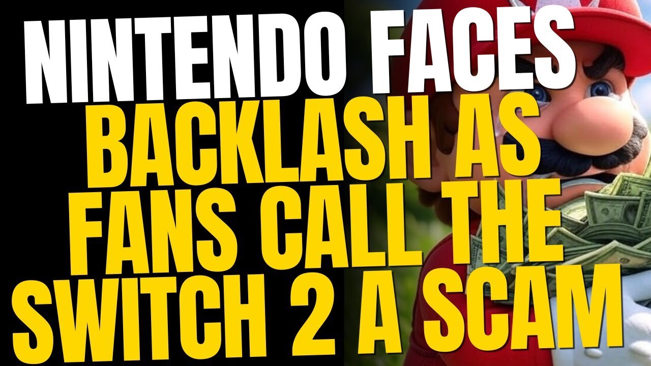 Nintendo’s Switch 2 Scam—Gamers Are Furious