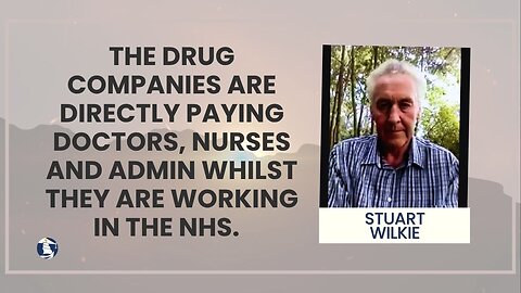 The drug companies are directly paying doctors, nurses and admin whilst they are working in the NHS.