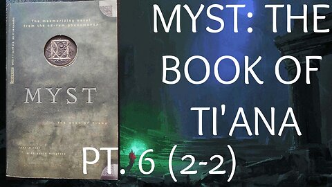 MYST - THE BOOK OF TI'ANA PART 6 (2-2)