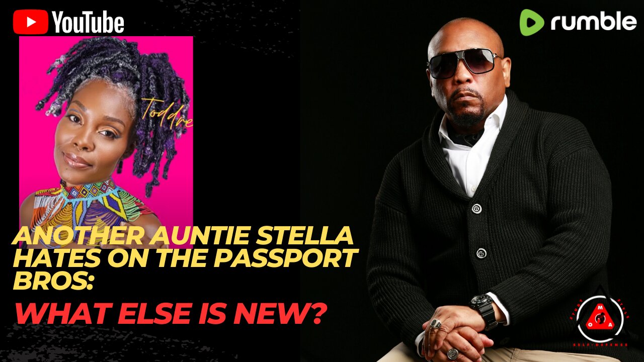 ANOTHER Auntie Stella HATES On The Passport Bros: What Else Is New? LOL
