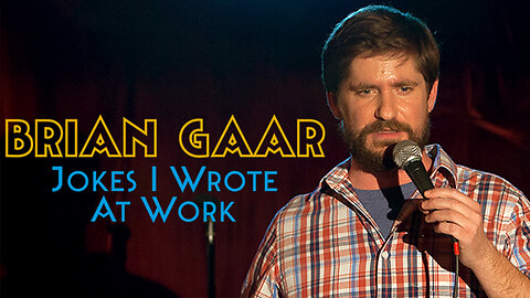Brian Gaar: Jokes I Wrote At Work (FULL SPECIAL)