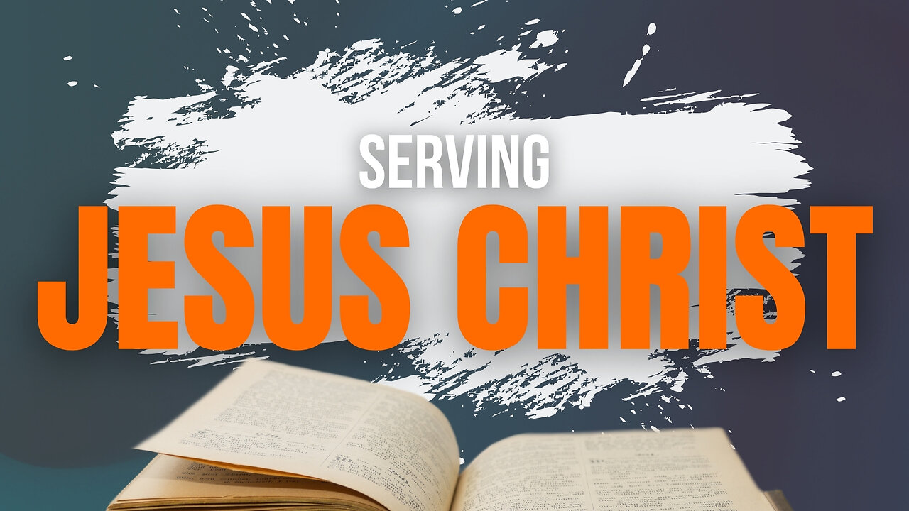 Serving Jesus Christ - Pastor Bruce Media