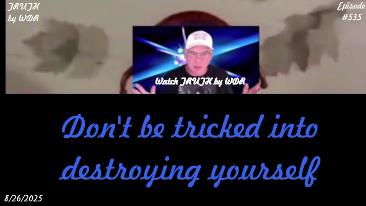 Don't be tricked into destroying yourself - TRUTH by WDR - Ep. 535 - Live and Replay