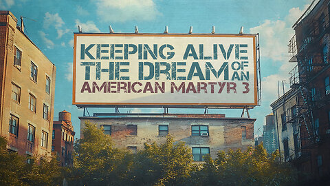 Keeping Alive The Dream of an American Martyr 3 | Oct 19.25
