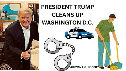 PRESIDENT TRUMP CLEANING WASHINGTON DC