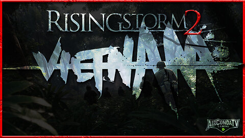 Rising Storm 2: Vietnam - Welcome to the Rice Fields Mother Licker!!! (Collab)