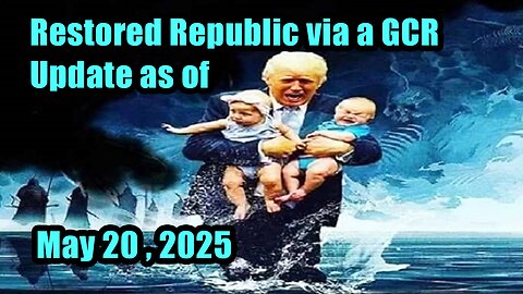 Trump News. Restored Republic. Judy Byington. X22 Report. Charlie Ward. Michael Jaco - May 20, 2025