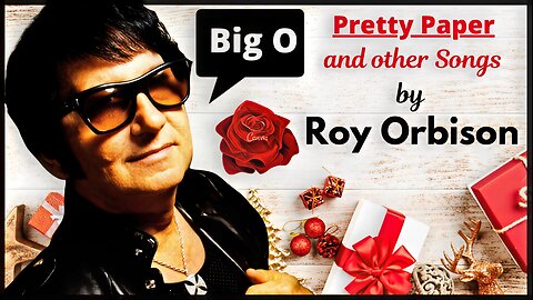 Roy Orbison sings Pretty Paper and other Songs in 2025!
