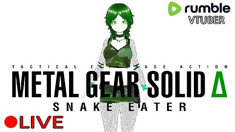 (VTUBER) - WELCOME TO THE JUNGLE - NEW MODEL - METAL GEAR SOLID DELTA SNAKE EATER #1 - RUMBLE