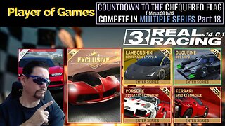COUNTDOWN TO THE CHEQUERED FLAG: Real Racing 3 | T-Minus 38 DAYS: COMPETE IN MULTIPLE SERIES Part 18