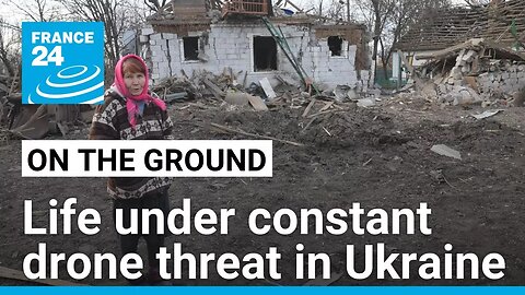 Tired and terrorised: Life under constant threat of drone attacks in Ukraine