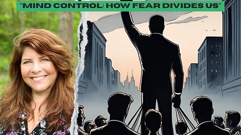 "Mind Control: How Fear Divides Us"