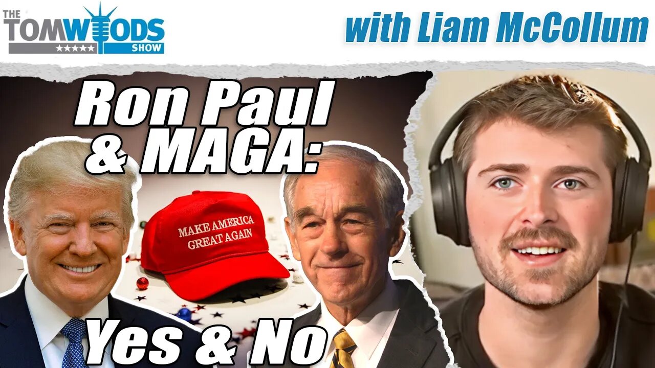 Ron Paul and MAGA: Yes and No | Tom Woods Show #2637