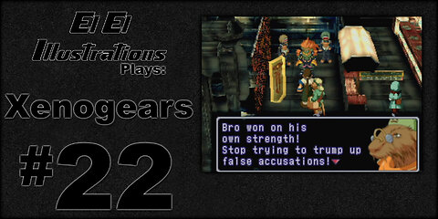 El El Plays Xenogears Episode 22: Swing Your Robot From Side To Side