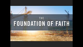The Foundation of Faith