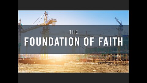 The Foundation of Faith