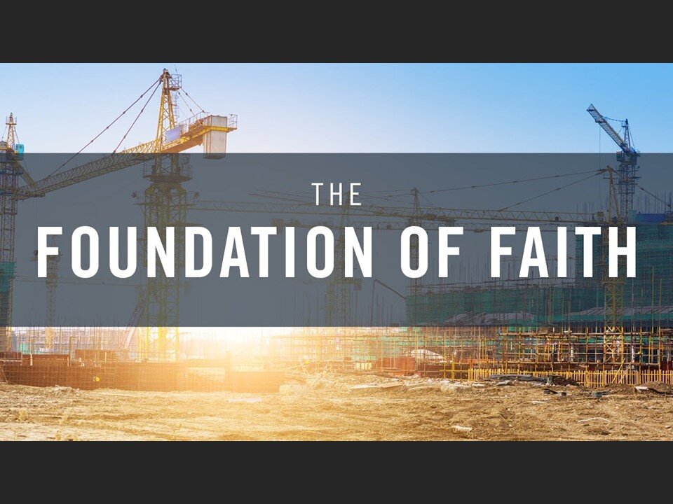 The Foundation of Faith