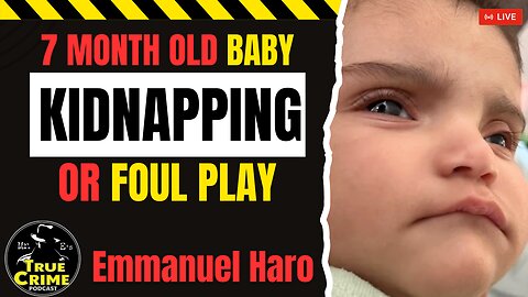 7-Month-Old Emmanuel Haro Missing – Police Investigate Kidnapping vs Foul Play
