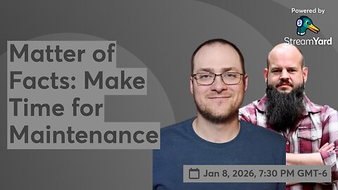 Matter of Facts: Make Time for Maintenance