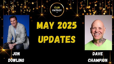 Jon Dowling & Dave Champion Discuss May 2025 Updates