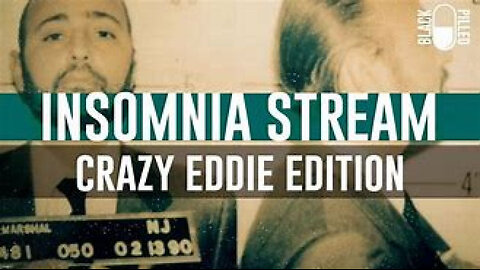 INSOMNIA STREAM 💊 CRAZY EDDIE EDITION