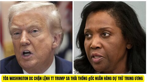 Tin Tổng Hợp 29 /82025 Tòa DC Chận Lệnh TT Trump Sa Thãi Thống ₫ốc Ngân Hàng Trung Ương