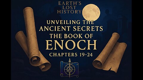 Book of Enoch 19-24: Sirens, Sheol, and the Ends of All Things Revealed!