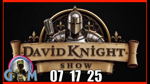 DAVID KNIGHT (Full Show) 07_17_25 Thursday