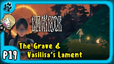 Black Book P19 | The Grave & Vasilisa's Lament