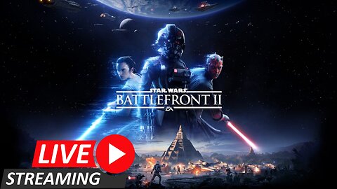 Star Wars Battlefront 2 LIVE