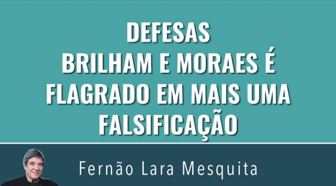 DEFESAS BRILHAM E MORAES É FLAGRADO EM MAIS UMA FALSIFICAÇÃO_HD