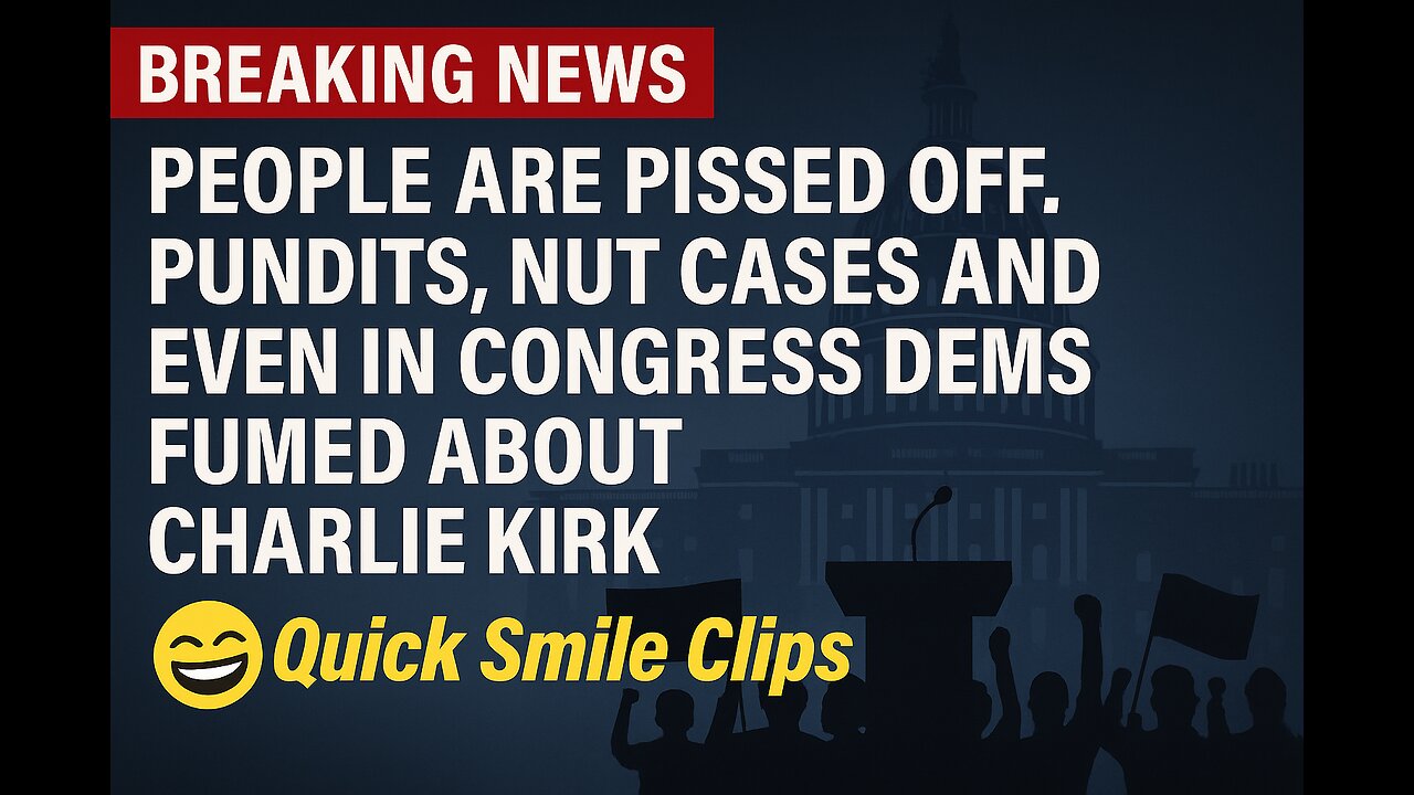 PEOPLE ARE PISSED OFF. PUNDITS, NUT CASES AND EVEN IN CONGRESS - !