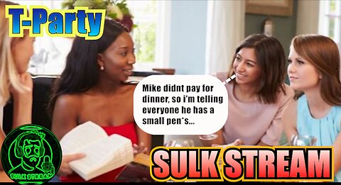 Sulk Stream #469 T-Party