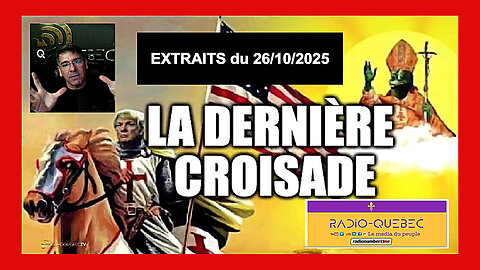 La dernière croisade contre les "Mondialistes"...Radio Québec (Hd 720)