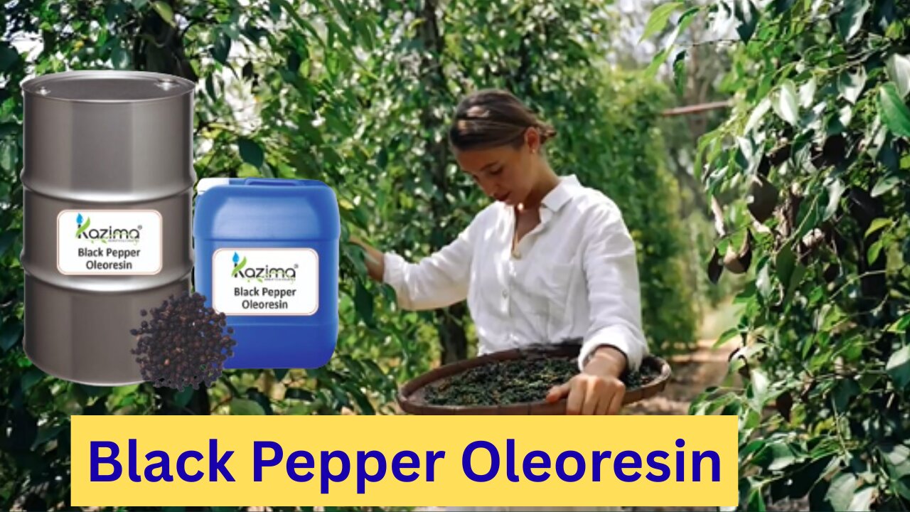 Black Pepper Oleoresin: The Powerful Extract with Countless Health & Industrial Benefits