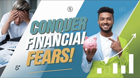Overcoming Financial Fears: Master Money Management & Confidently Plan Your Future