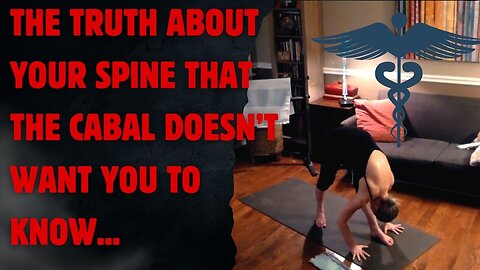 ☠️ The TRUTH About Your SPINE That The CABAL Doesn't Want You To Know...