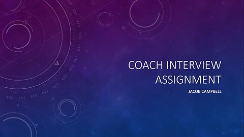 Coach Interview Assignment Jacob Campbell May 3, 2025