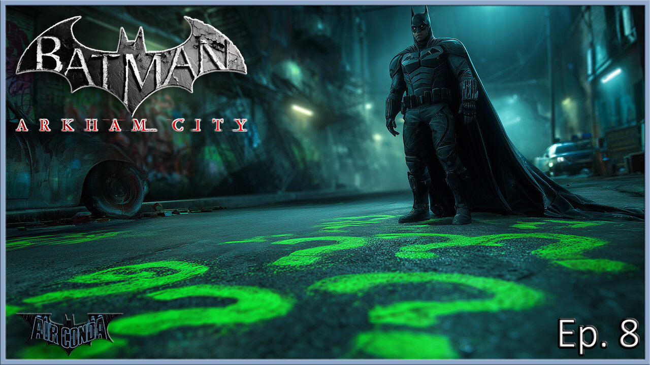 Batman Arkham Series - These Riddles are Everywhere & They are Driving Me Insane (City Ep. 8)